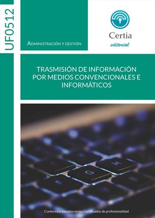 UF0512 Trasmisión de información por medios convencionales e informáticos