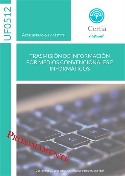 UF0512. Transmisión de información por medios convencionales e informáticos (1)